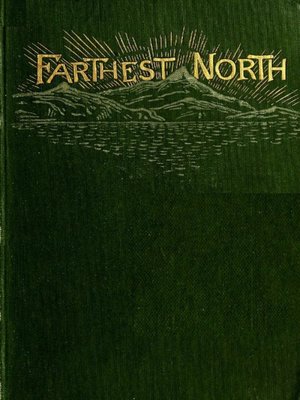 cover image of Farthest North--The Life and Explorations of Lie of the Greely Arctic Expedition